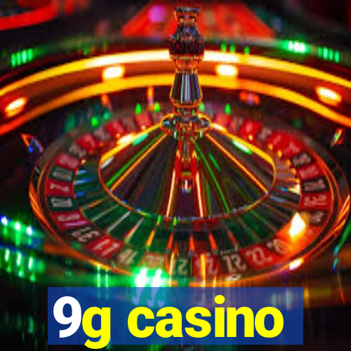 9g casino